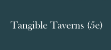Tangible Taverns (5e)